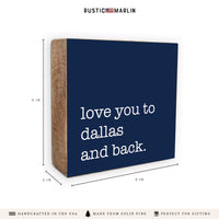 Love You To Dallas Block Sign