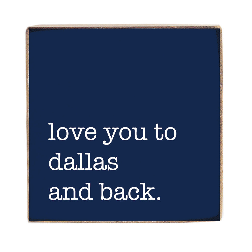 Love You To Dallas Block Sign
