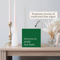 Love You To Philly Green Block Sign