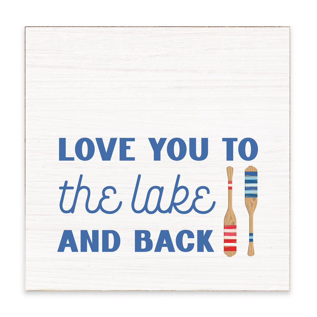 Love You To The Lake Block Sign