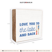 Love You To The Lake Block Sign