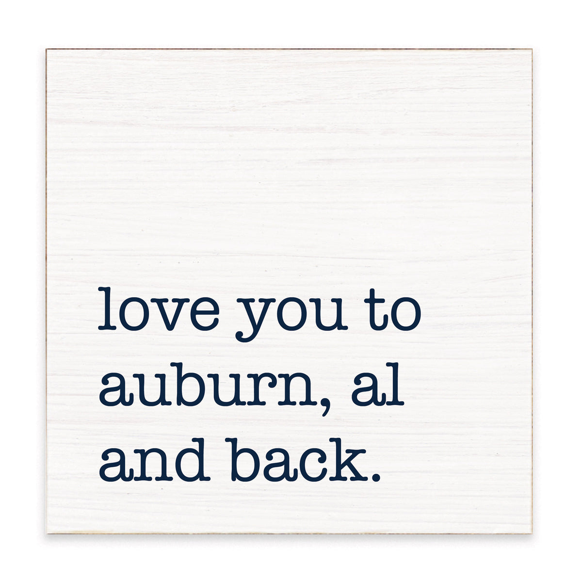Love You To Auburn Block Sign