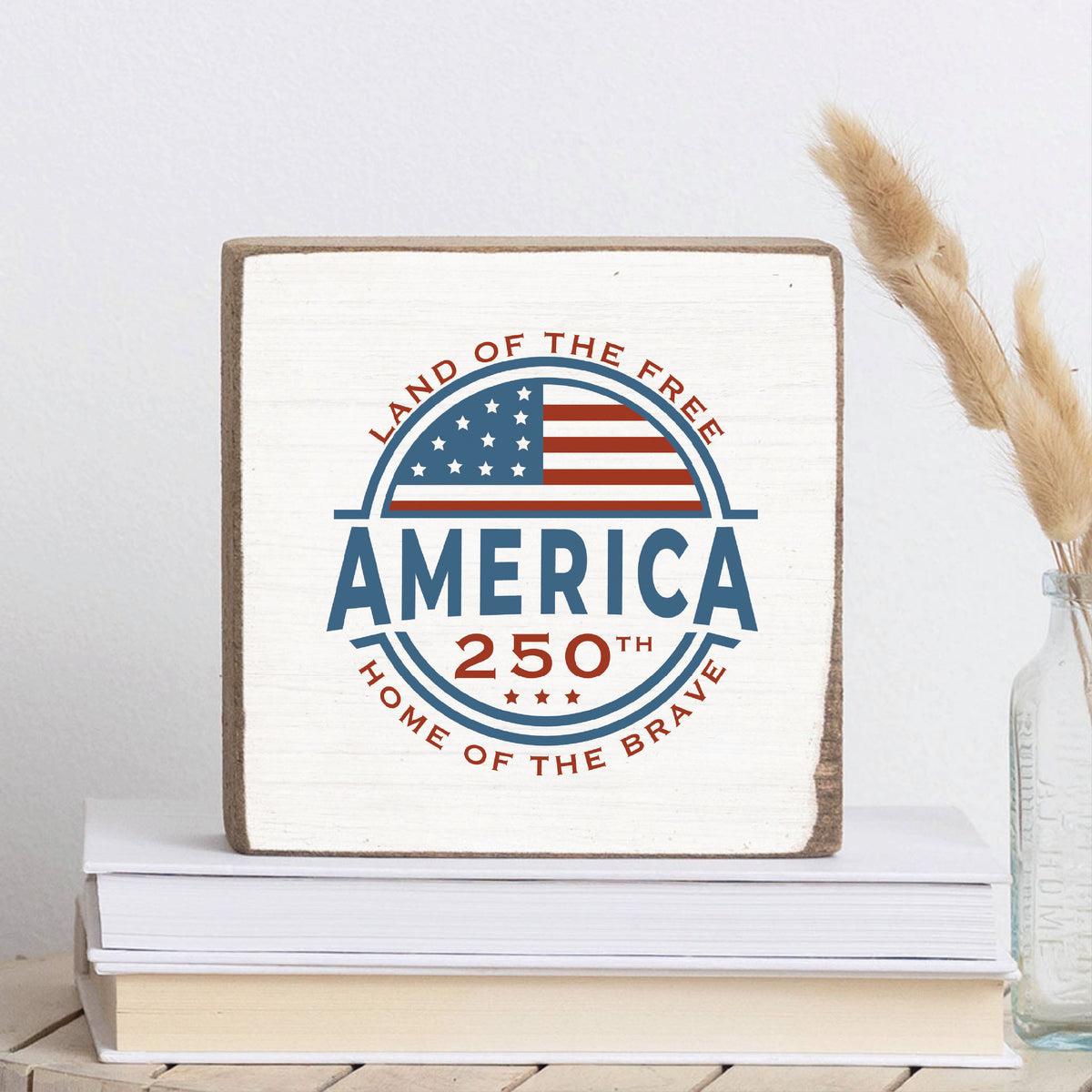 America Land Of The Free 250 Block Sign