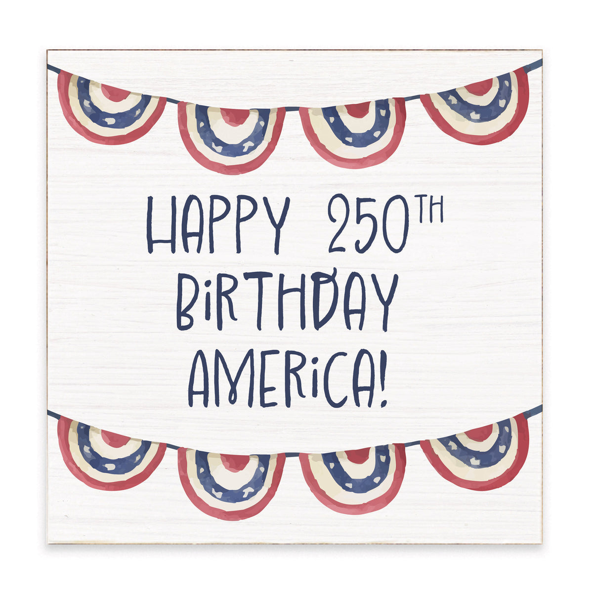 Happy 250th Birthday America Banner Block Sign