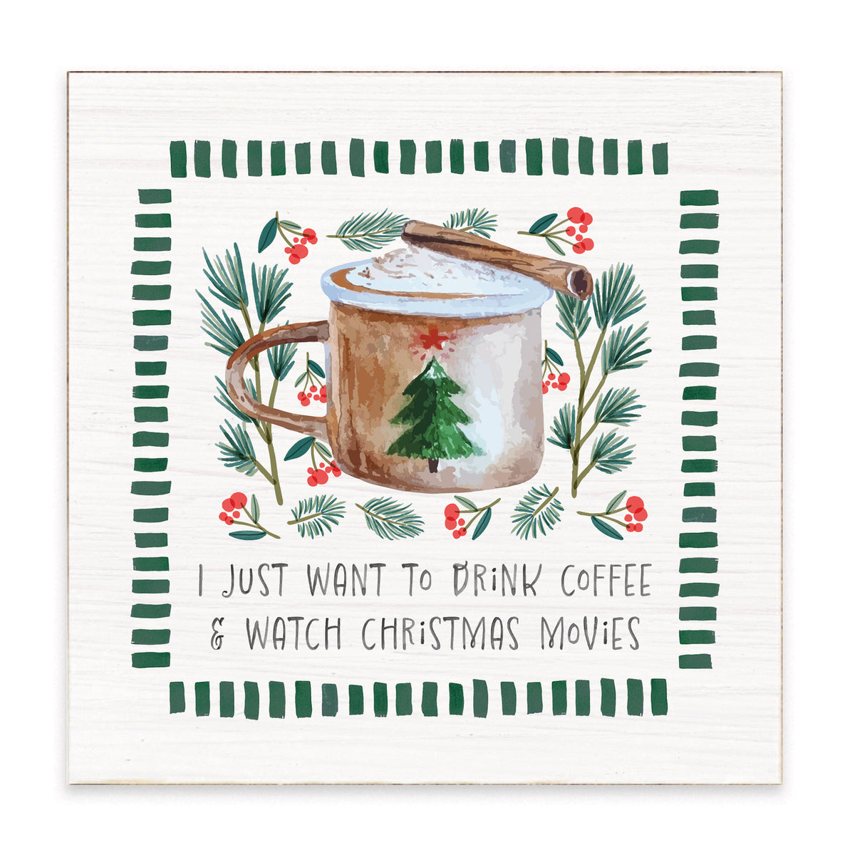 Drink Coffee Watch Christmas Movies Block Sign