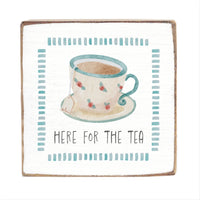 Here For The Tea Block Sign