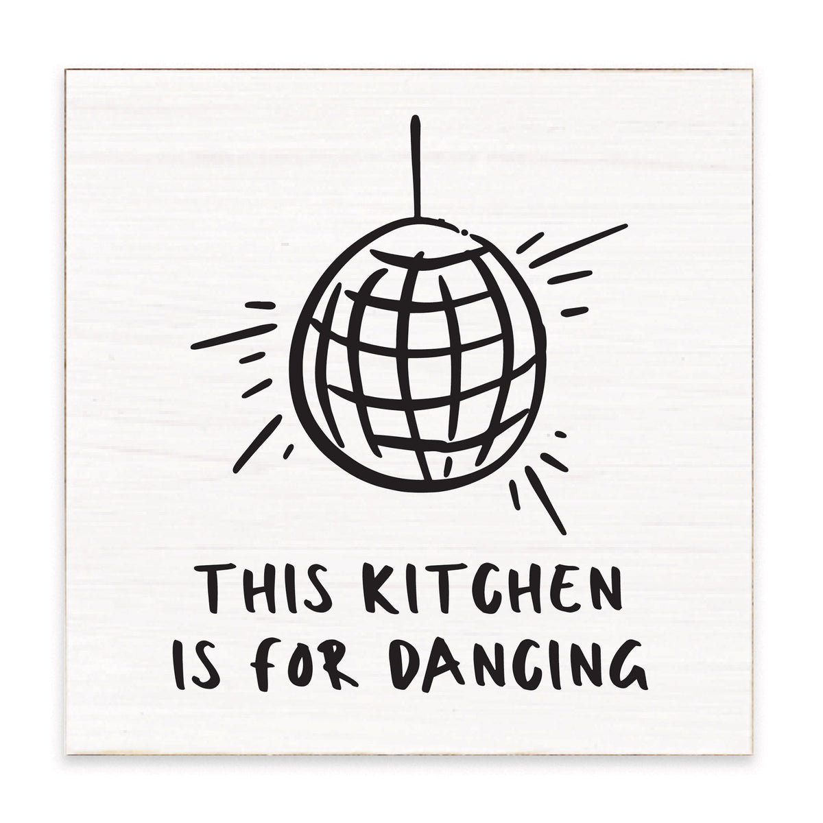 Kitchen Is For Dancing Disco Ball Block Sign