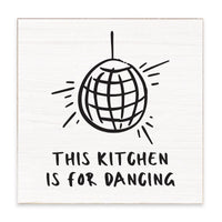 Kitchen Is For Dancing Disco Ball Block Sign
