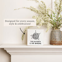 Kitchen Is For Dancing Disco Ball Block Sign