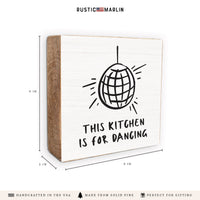 Kitchen Is For Dancing Disco Ball Block Sign