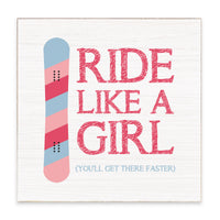 Ride Like A Girl Snowboard Block Sign