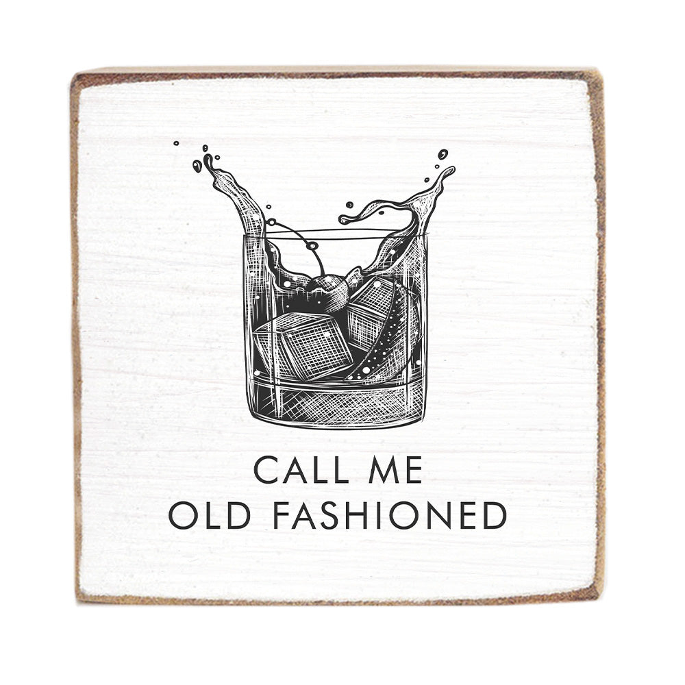 Call Me Old Fashioned Block Sign