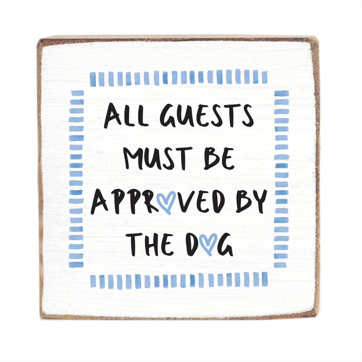 All Guests Must Be Approved The Dog Block Sign