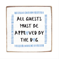 All Guests Must Be Approved The Dog Block Sign