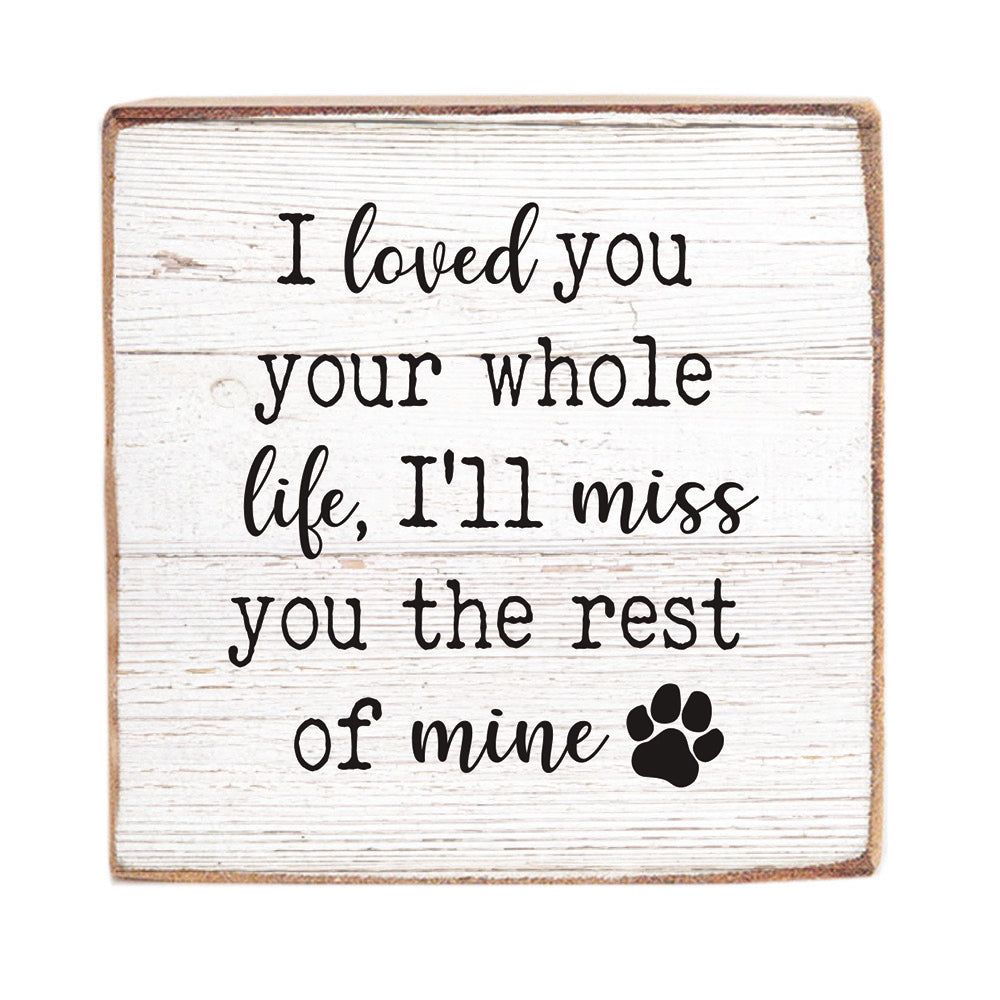 Loved You Pet Sympathy Block Sign