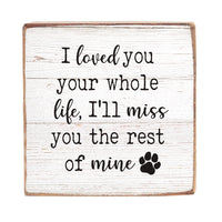 Loved You Pet Sympathy Block Sign