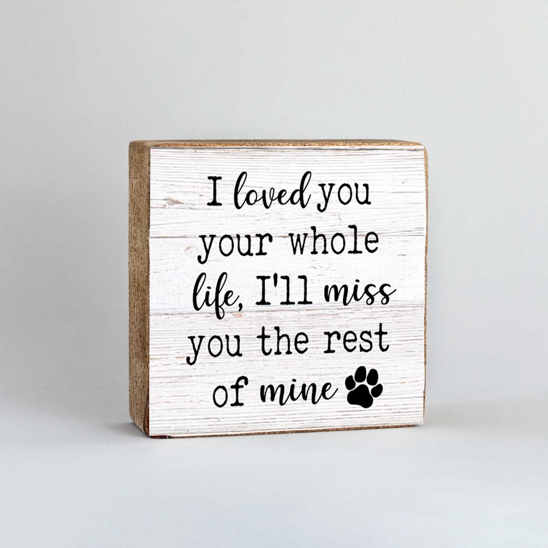 Loved You Pet Sympathy Block Sign