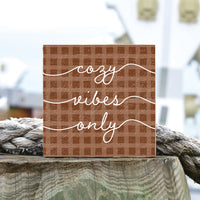 Cozy Vibes Only Block Sign