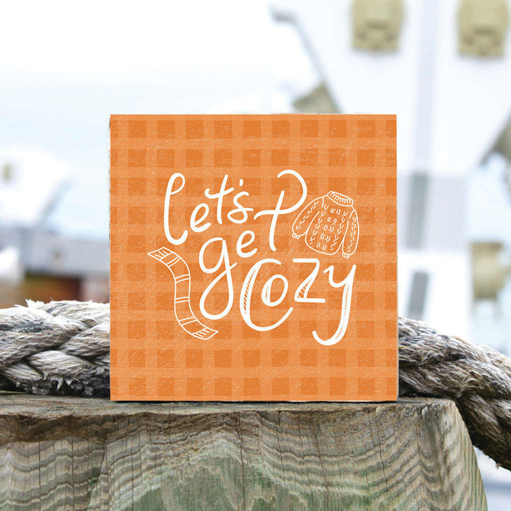 Let's Get Cozy Block Sign
