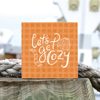 Let's Get Cozy Block Sign