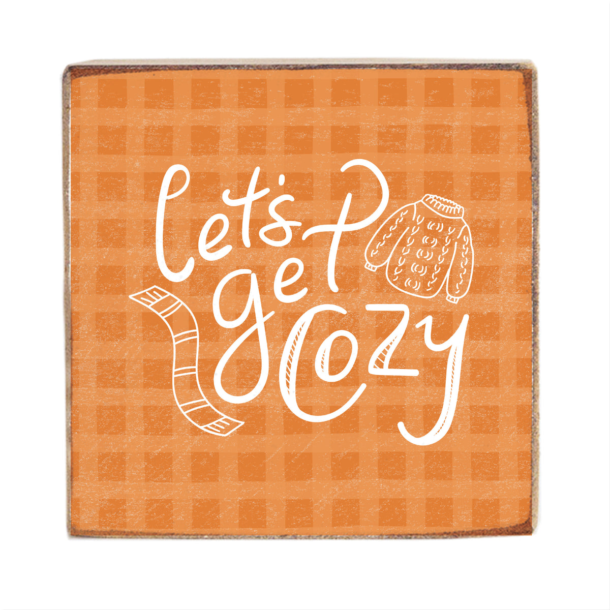 Let's Get Cozy Block Sign