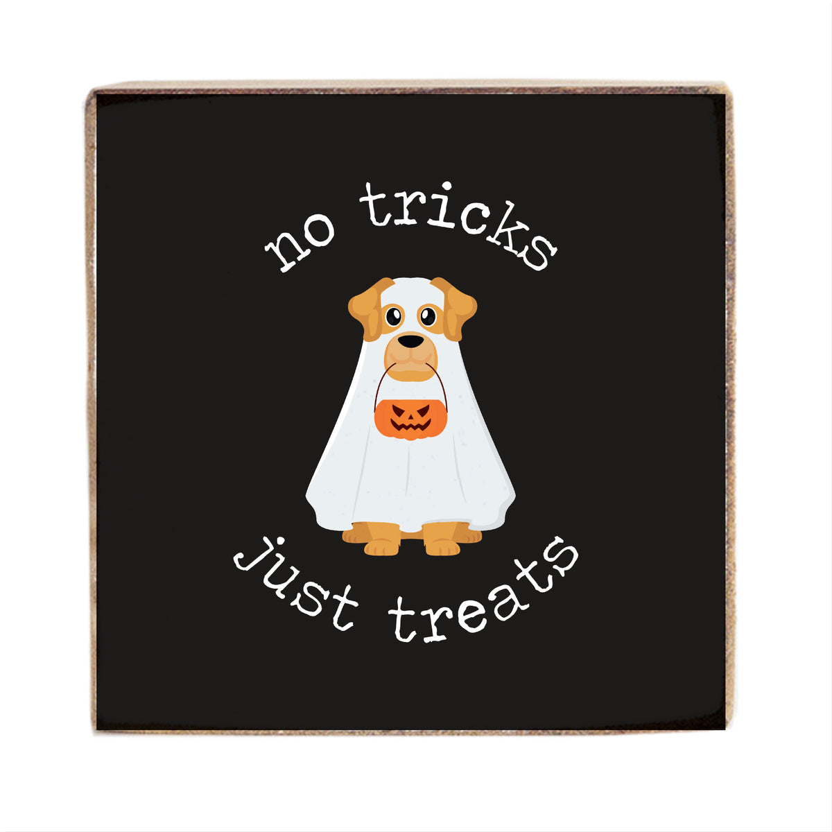 No Tricks Just Treats Block Sign