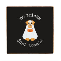No Tricks Just Treats Block Sign
