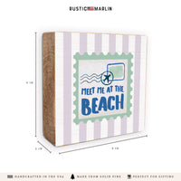 Meet Me At The Beach Stamp Block Sign