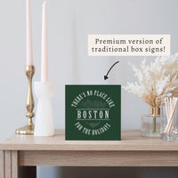 Boston No Place Like Block Sign