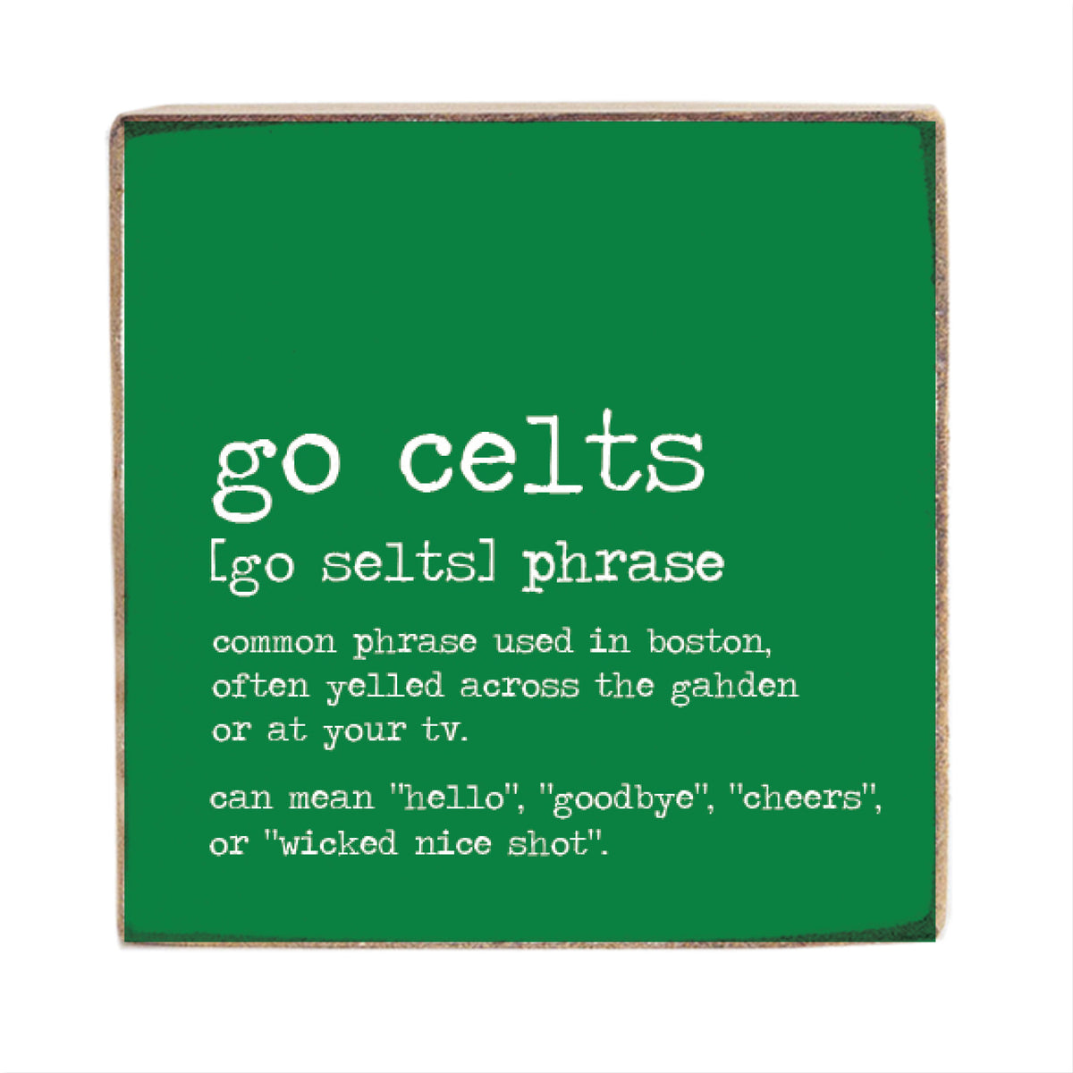 Go Celts Boston Phrase Square Block Sign