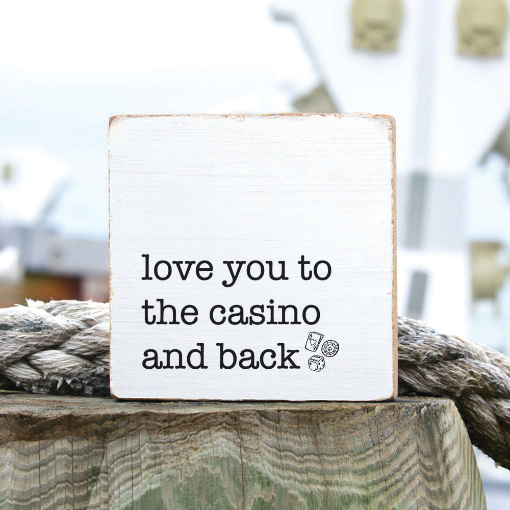 Love You To The Casino Block Sign