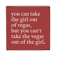 Can't Take The Girl Out Of Vegas Block Sign