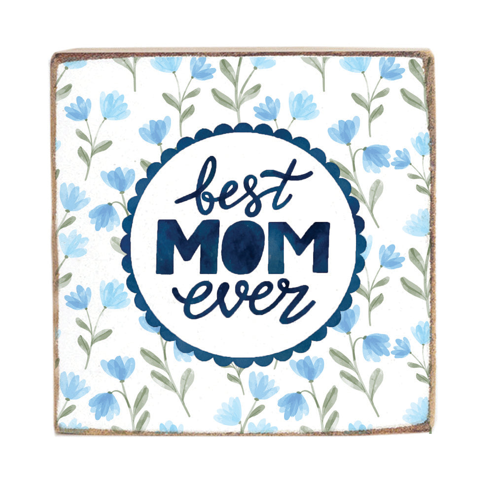 Best Mom Ever Block Sign