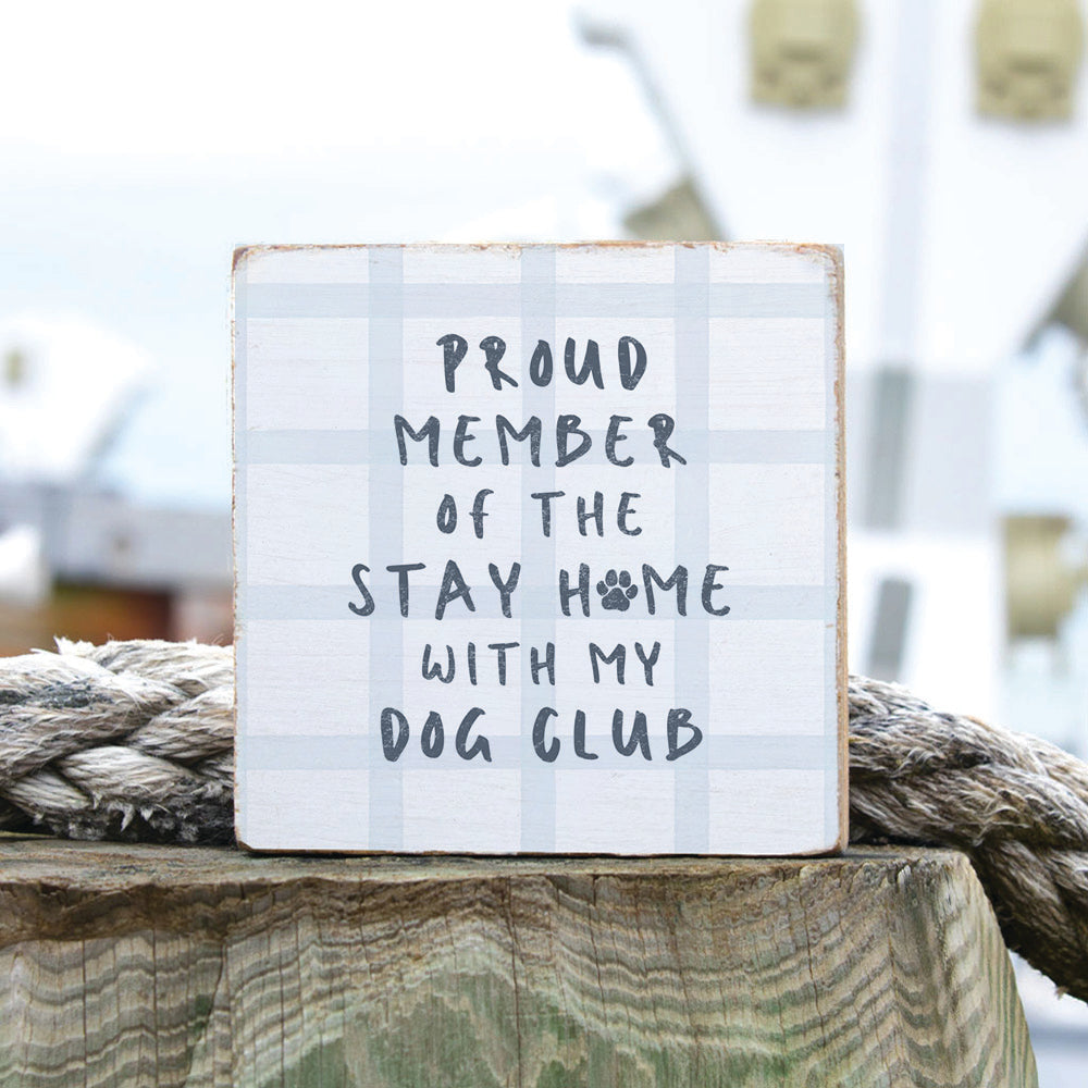 Stay Home With Dog Club Block Sign