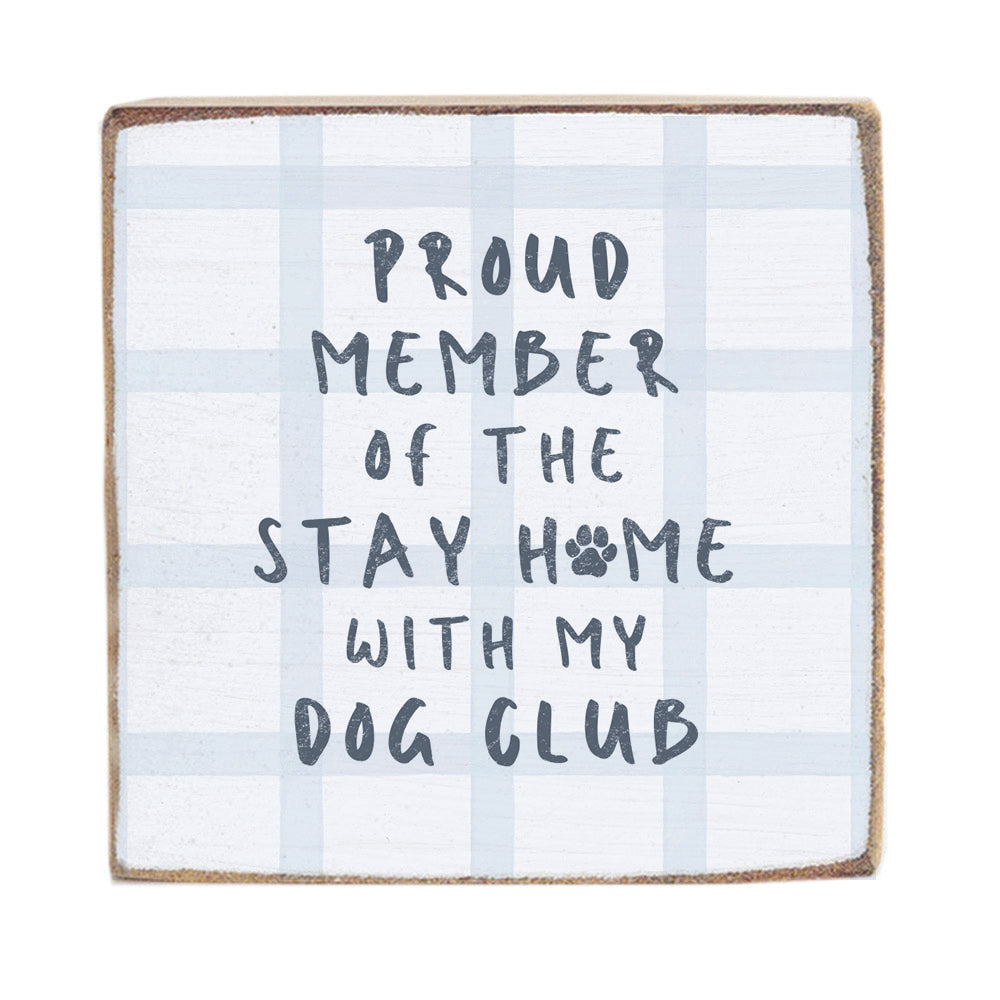 Stay Home With Dog Club Block Sign