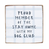 Stay Home With Dog Club Block Sign