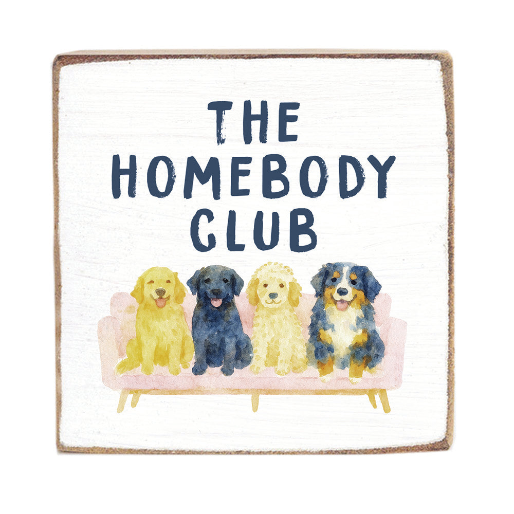 Dog Homebody Club Block Sign