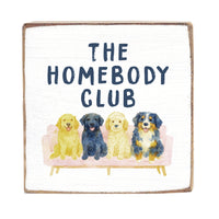 Dog Homebody Club Block Sign