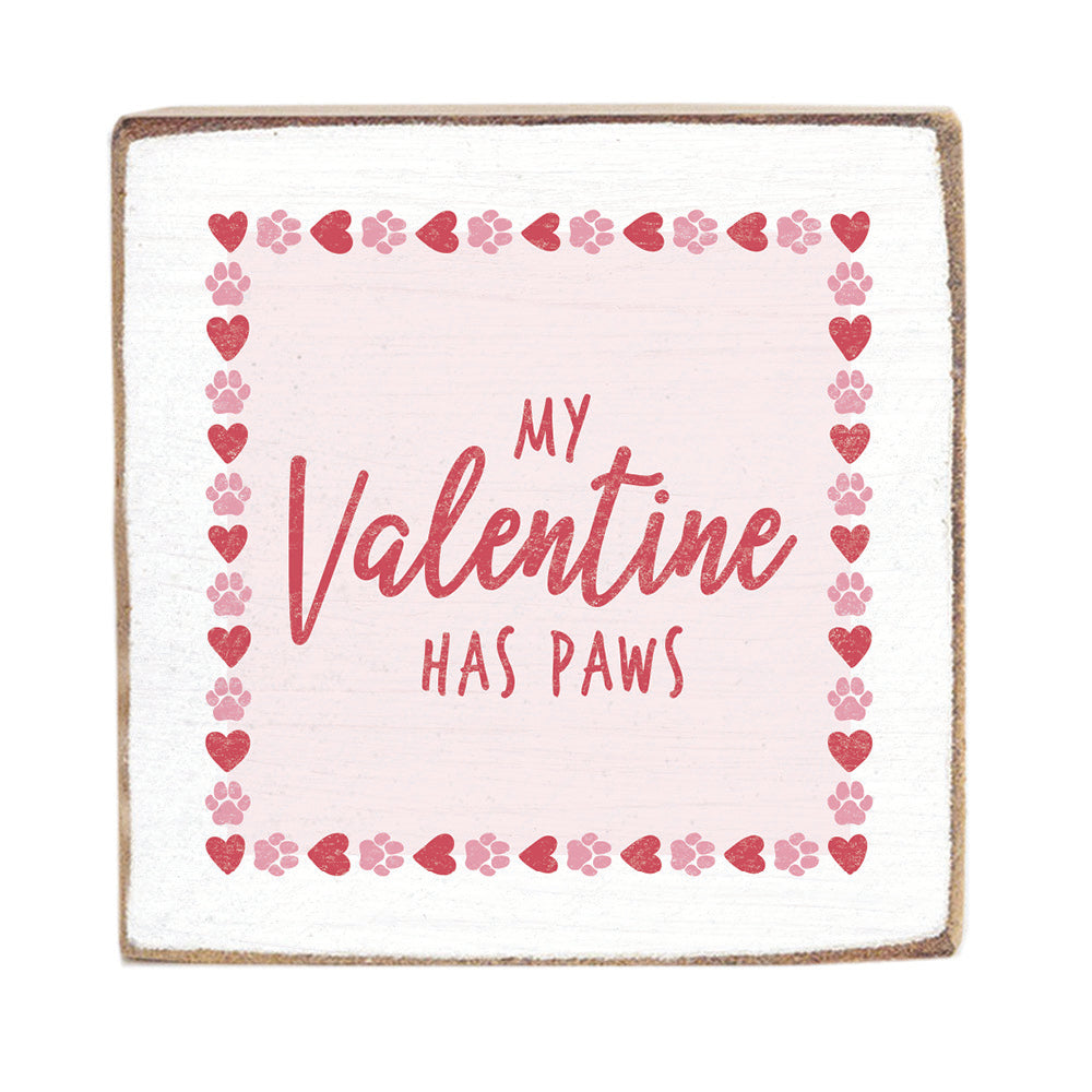 My Valentine Has Paws Block Sign