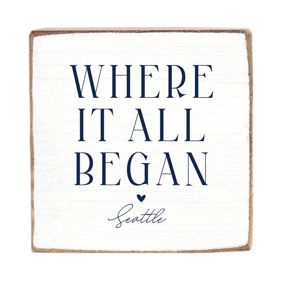 Seattle Where It All Began Block Sign
