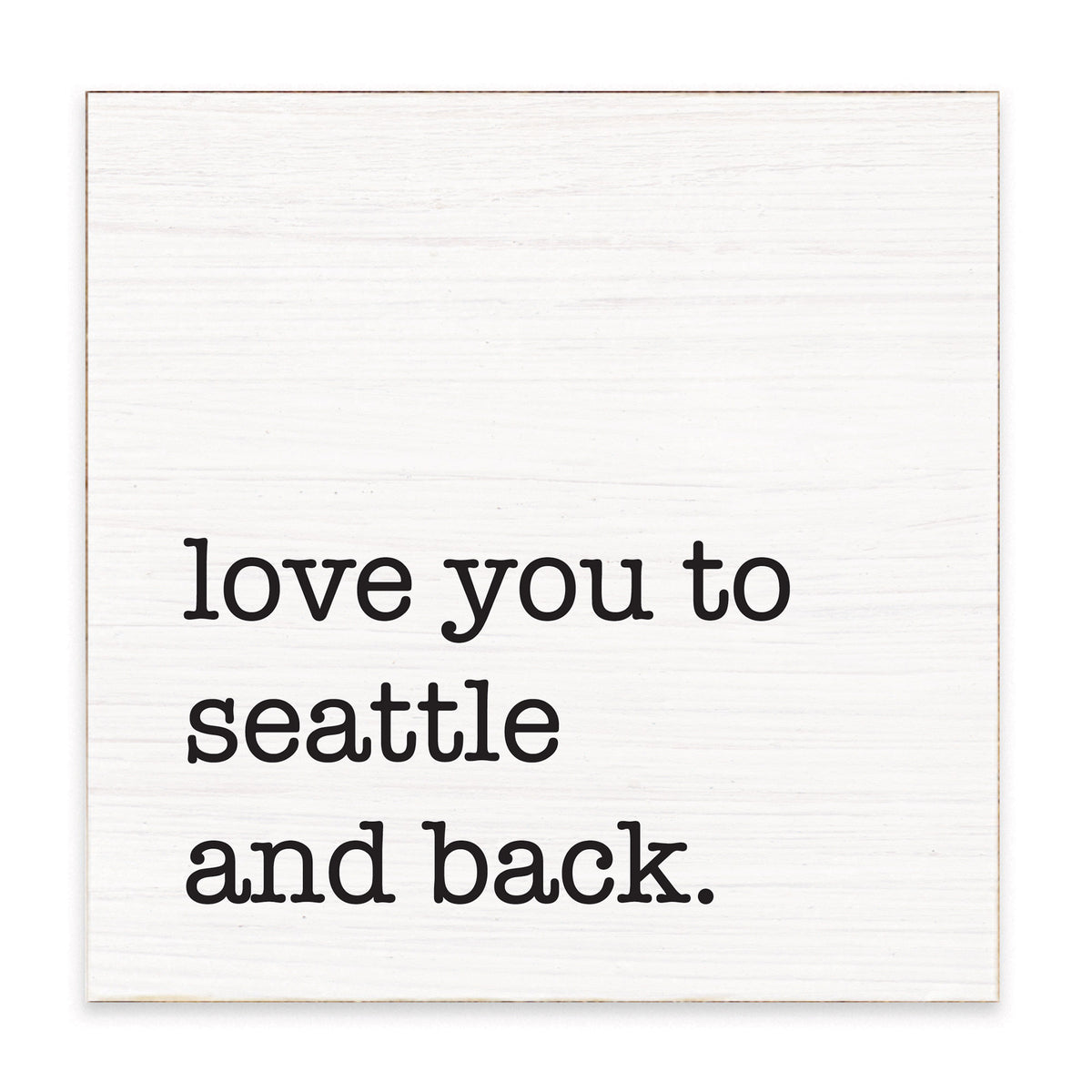 Love You To Seattle Block Sign