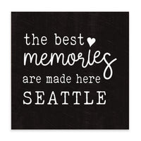 Seattle Best Memories Made Here Block Sign