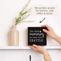 Seattle Best Memories Made Here Block Sign