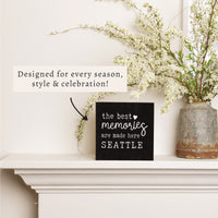 Seattle Best Memories Made Here Block Sign