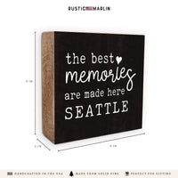 Seattle Best Memories Made Here Block Sign