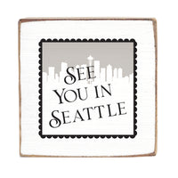 See You In Seattle Block Sign