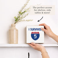 I Survived Interstate 5 Block Sign