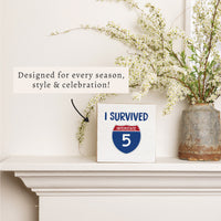 I Survived Interstate 5 Block Sign