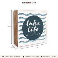 Lake Life Is The Best Life Square Block Sign