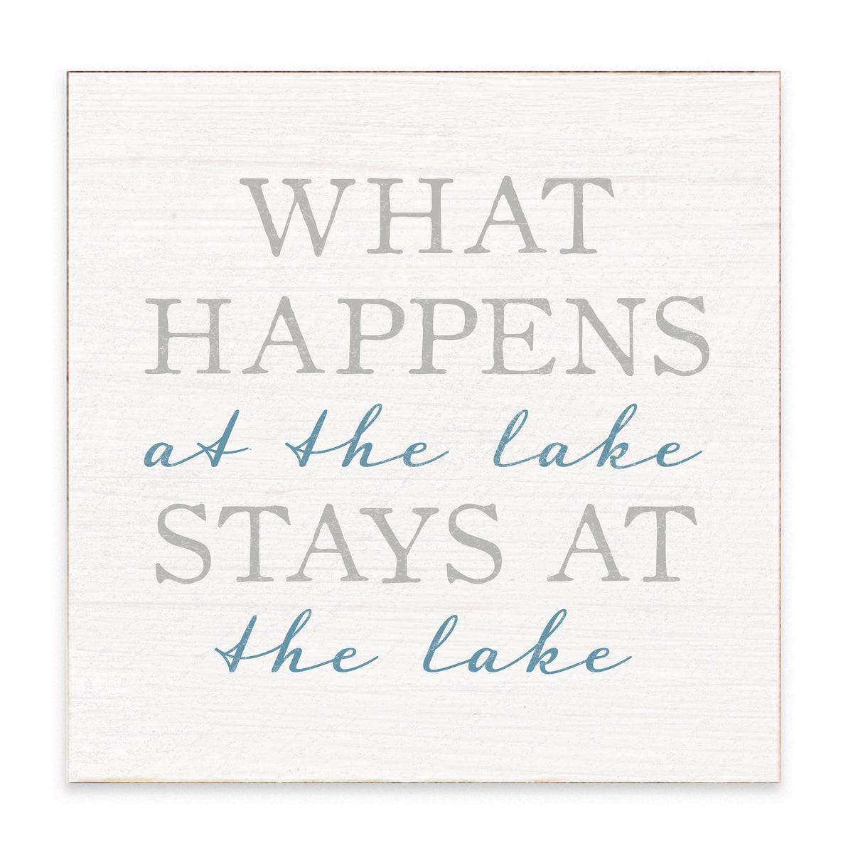 What Happens At The Lake Stays At The Lake Square Block Sign